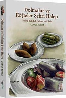 Dolmalar Köfteler Şehri Halep & Halep Beled-el Mehasi ve Kibeb