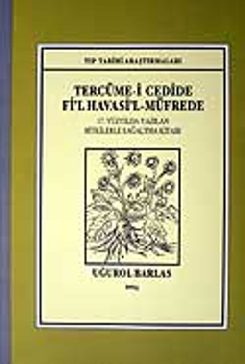Tercüme-i Cedide Fi'l Havasi'l-Müfrede / 17. Yüzyılda Yazılan Bitkilerle Sağaltma Kitabı  / 40-B-9