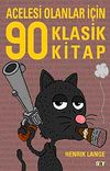 Acelesi Olanlar İ&ccedil;in 90 Klasik Kitap