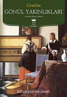 Gönül Yakınlıkları - Johann Wolfgang Goethe