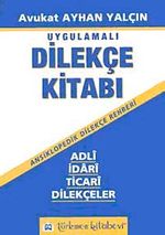 Uygulamalı Dilekçe Kitabı & Adli İdari Ticari Dilekçeler
