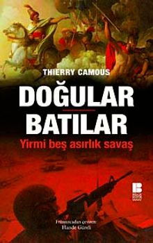 Doğular Batılar & Yirmi Beş Asırlık Savaş