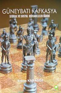 Güneybatı Kafkasya & Siyasal ve Sosyal Mücadeleler Tarihi