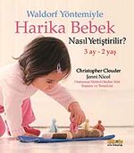 Waldorf Yöntemiyle Harika Bebek Nasıl Yetiştirilir? (3 Ay-2 Yaş)