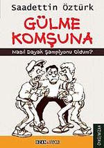 Gülme Komşuna & Nasıl Dayak Şampiyonu Oldum?