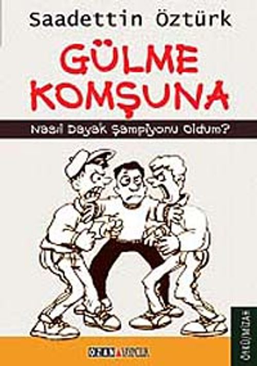 Gülme Komşuna & Nasıl Dayak Şampiyonu Oldum?