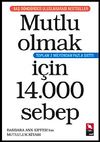 Mutlu Olmak İ&ccedil;in 14.000 Sebep