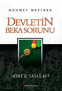 Devletin Beka Sorunu & Hedef İç Savaş mı?