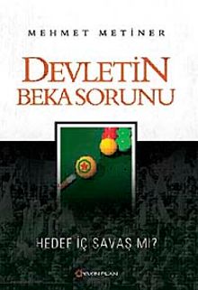 Devletin Beka Sorunu & Hedef İç Savaş mı?
