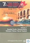7.Uluslararası Türk Kültürü Kongresi Bildirileri-I & İstanbul Tarihi: Medeniyetlerin Buluşma Noktası Olarak İstanbul
