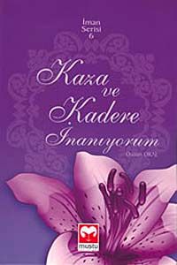 Kaza ve Kadere İnanıyorum / İman Serisi-6