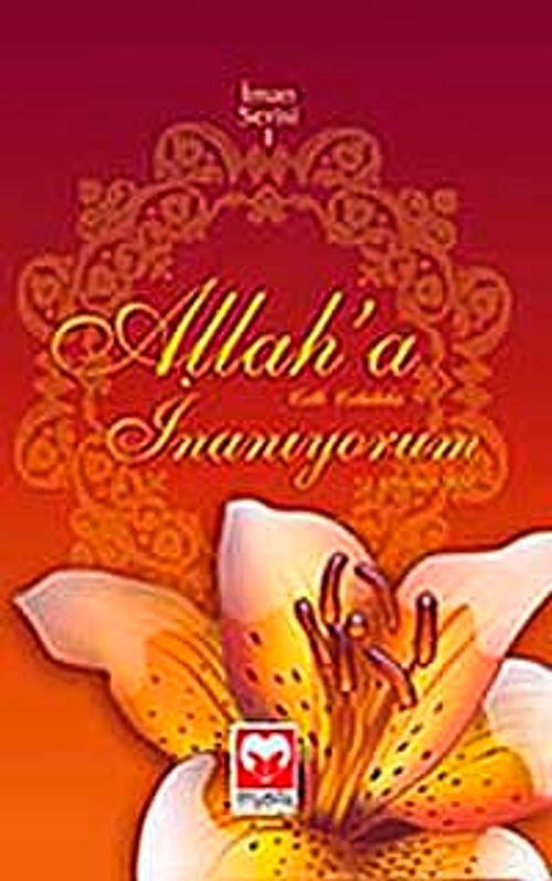 Allah'a İnanıyorum / İman Serisi -1