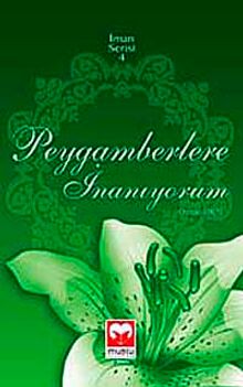 Peygamberlere İnanıyorum / İman Serisi-4