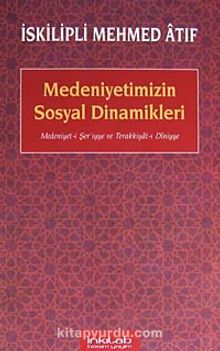Medeniyetimizin Sosyal Dinamikleri & Medeniyet-i Şer'iyye ve Terakkiyat-ı Diniyye