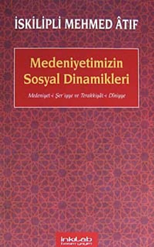 Medeniyetimizin Sosyal Dinamikleri & Medeniyet-i Şer'iyye ve Terakkiyat-ı Diniyye