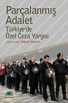 Par&ccedil;alanmış Adalet & T&uuml;rkiye'de &Ouml;zel Ceza Yargısı