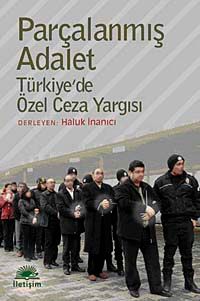 Parçalanmış Adalet & Türkiye'de Özel Ceza Yargısı