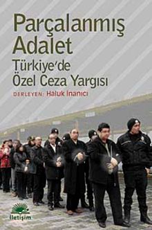 Parçalanmış Adalet & Türkiye'de Özel Ceza Yargısı