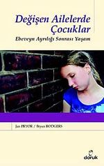 Değişen Ailelerde Çocuklar & Ebeveyn Ayrılığı Sonrası Yaşam