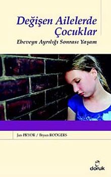 Değişen Ailelerde Çocuklar & Ebeveyn Ayrılığı Sonrası Yaşam