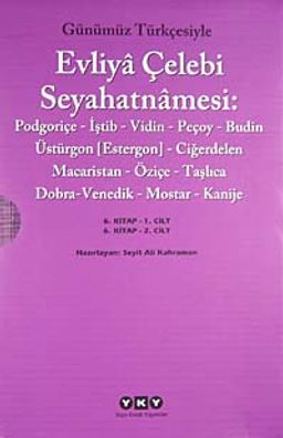 Evliya Çelebi Seyahatnamesi 6. Cilt  (Kutulu 2 Kitap)  (Günümüz Türkçesiyle) Podgoriçe-İştib-Vidin-Peçoy-Budin-Üstürgon (Estergon)-Ciğerdelen Macaristan-Öziçe-Taşlıca- Dobra-Venedik-Mostar-Kanije
