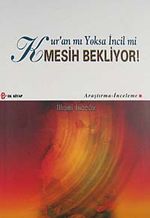 Kur'an mı Yoksa İncil mi Mesih Bekliyor!