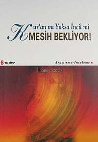 Kur'an mı Yoksa İncil mi Mesih Bekliyor!