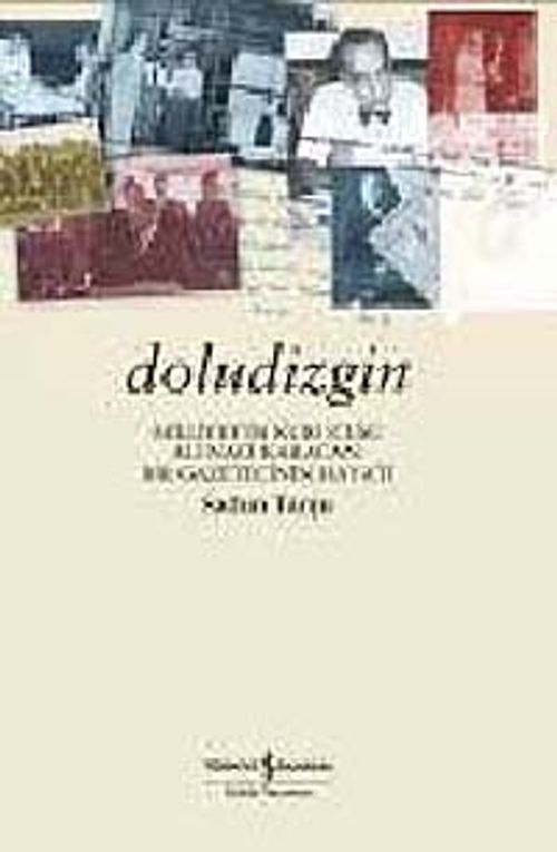 Doludizgin &  Ali Naci Karacan Bir Gazetecinin Hayatı