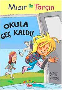 Mısır ile Tarçın /  Okula Geç Kaldı