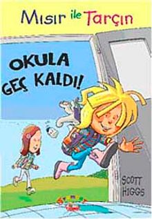 Mısır ile Tarçın /  Okula Geç Kaldı