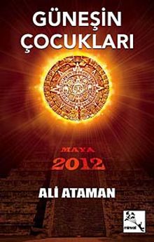 Güneşin Çocukları Maya 2012