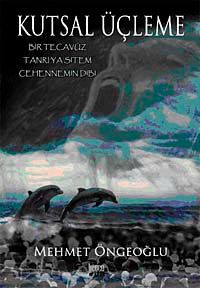 Kutsal Üçleme & Bir Tecavüz - Tanrıya Sitem - Cehennemin Dibi