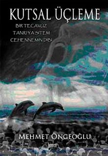 Kutsal Üçleme & Bir Tecavüz - Tanrıya Sitem - Cehennemin Dibi