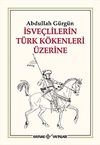 İsve&ccedil;lilerin T&uuml;rk K&ouml;kenleri &Uuml;zerine