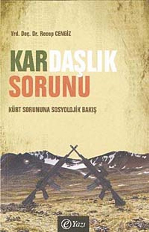 Kardaşlık Sorunu & Kürt Sorununa Sosyolojik Bakış