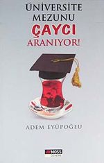 Üniversite Mezunu Çaycı Aranıyor