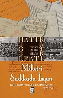 Millet-i Sadıkada İsyan & Ermeni Komitacıların Gizli Mektupları (1878-1923)