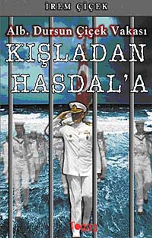 Kışla'dan Hasdal'a & Alb. Dursun Çiçek Vakası