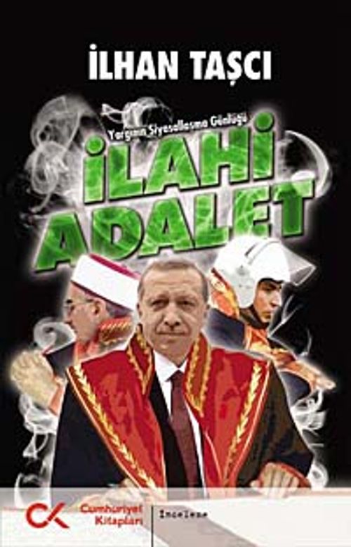İlahi Adalet & Yargının Siyasallaşma Günlüğü