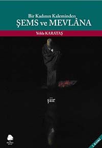 Şems ve Mevlana & Bir Kadının Kaleminden