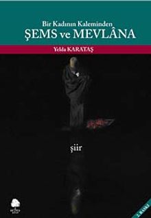 Şems ve Mevlana & Bir Kadının Kaleminden