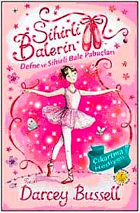 Sihirli Balerin 1/ Defne ve Sihirli Bale Pabuçları