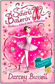 Sihirli Balerin 1/ Defne ve Sihirli Bale Pabuçları