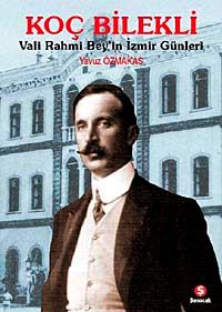 Koç Bilekli Vali Rahmi Bey'in İzmir Günleri