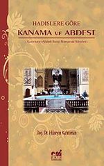 Hadislere Göre Kanama ve Abdest & Kanamanın Abdesti Bozup Bozmaması Meselesi