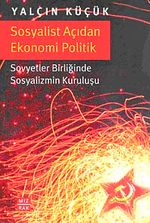 Sosyalist Açıdan Ekonomi Politik & Sovyetler Birliğinde Sosyalizmin Kuruluşu