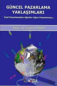 Güncel Pazarlama Yaklaşımları & Yeşil Pazarlamadan Ağızdan Ağıza Pazarlamaya