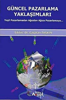 Güncel Pazarlama Yaklaşımları & Yeşil Pazarlamadan Ağızdan Ağıza Pazarlamaya