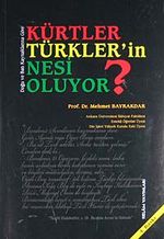 Kürtler Türkler'in Nesi Oluyor?