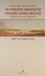 Realist Halk Hikayelerinden Tayyarzade Hikayesi ile Hançerli Hanım Hikayesi Üzerine Bir Tahlil Denemesi